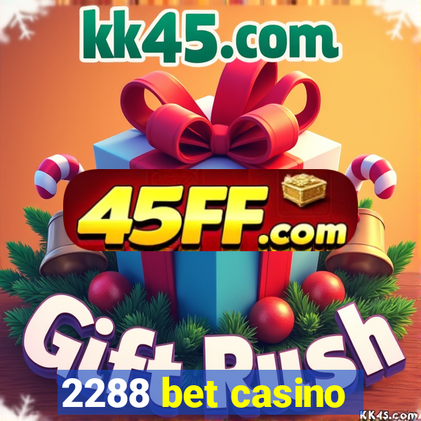 2288 bet casino